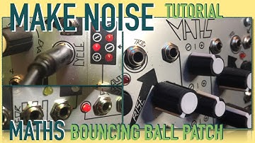 Bouncing Ball Patch with MATHS (Make Noise) -Tutorial and sound demo