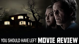 You Should Have Left - Movie Review