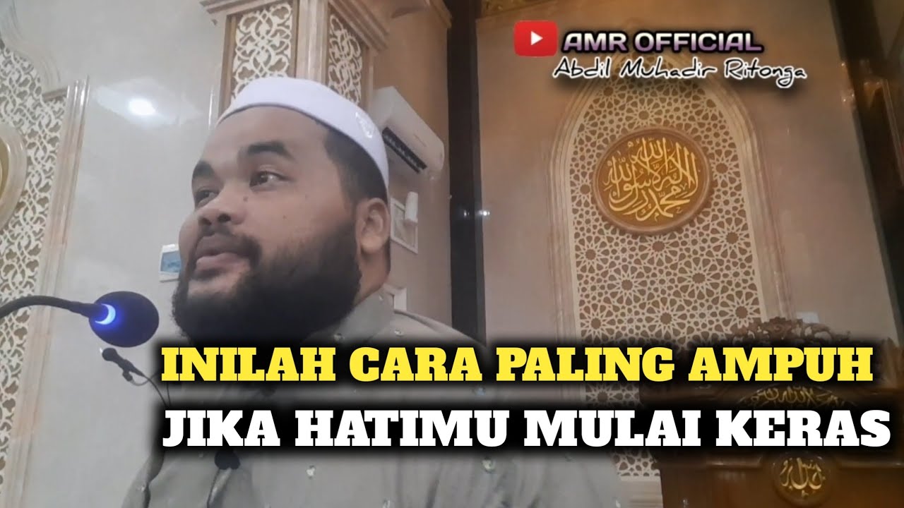 Cara Melembutkan Hati yang keras || Al Ustadz Abdil Muhadir Ritonga