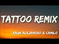 Tattoo Remix - Rauw Alejandro &amp; Camilo (Letra/Lyrics)