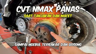 Cvt Nmax ngebul | Kampas Ganda Nmax terbakar saat nanjak dan macet