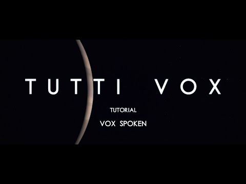 Tutti Vox Tutorial: Tutti Vox Spoken