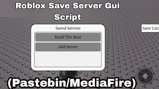Roblox Save Server Gui Script (Pastebin/MediaFire)
