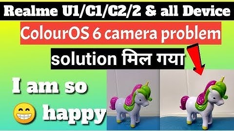 Realme U1/C1/2 & All device colour OS 6 camera problem solution | download Google camera