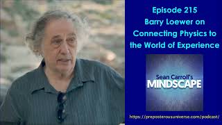 Mindscape 215 | Barry Loewer on Physics, Counterfactuals, and the Macroworld