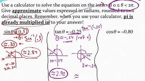 Solving trig equations using a calculator (approximate solutions)