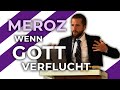 MEROZ | Wenn Gott verflucht