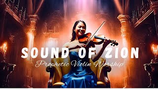 Prophetic Violin Worship Instrumental /SOUND OF ZION/ Background Prayer Music #violin #worship