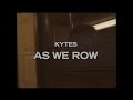 Kytes  as we row