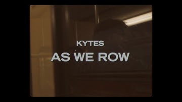 KYTES - As We Row  (OFFICIAL MUSIC VIDEO)
