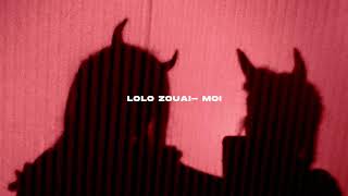 Lolo Zouaï- Moi  (s l o w e d)