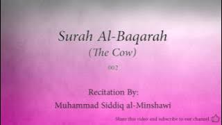 Surah Al Baqarah The Cow   002   Muhammad Siddiq al Minshawi   Quran Audio