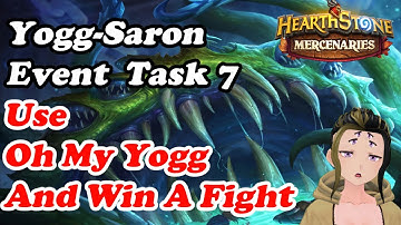 Yogg-Saron Event Task 7: Use Oh MY YOGG & Win A Fight | Perfectly Calculated Hearthstone Mercenaries
