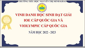 VINH DANH HỌC SINH ĐẠT GIẢI IOE VÀ VIOLYMPIC - CẤP QUỐC GIA
