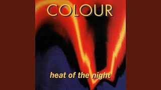 Video thumbnail of "Colour - Heat of the Night"