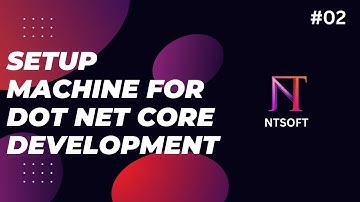 02 - Setup machine for dot net core development
