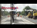 Werkzaamheden in Friesland - Extra Sneltrein Groningen-Leeuwarden (ESGL). Aflevering 3