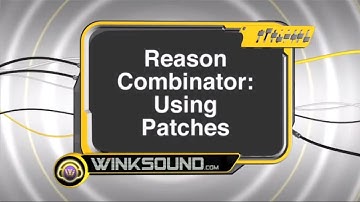 Propellerhead Reason: Using Combinator Patches | WinkSound