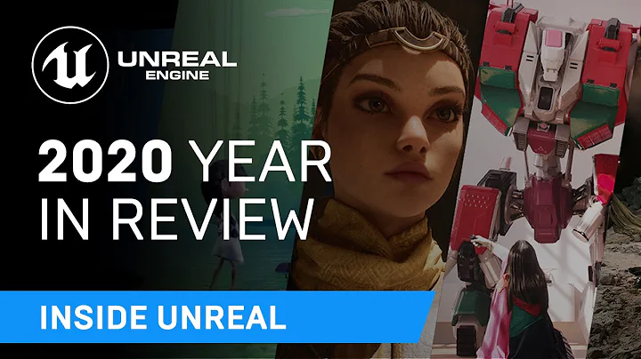 2020 Year In Review | Inside Unreal - 天天要闻