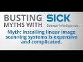 Busting myths with sick  is it expensive and complicated to install linear image scanning systems