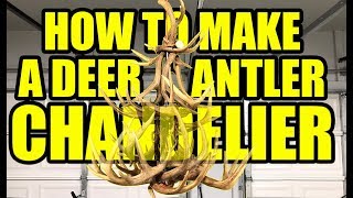 How to make a deer antler chandelier PART 1