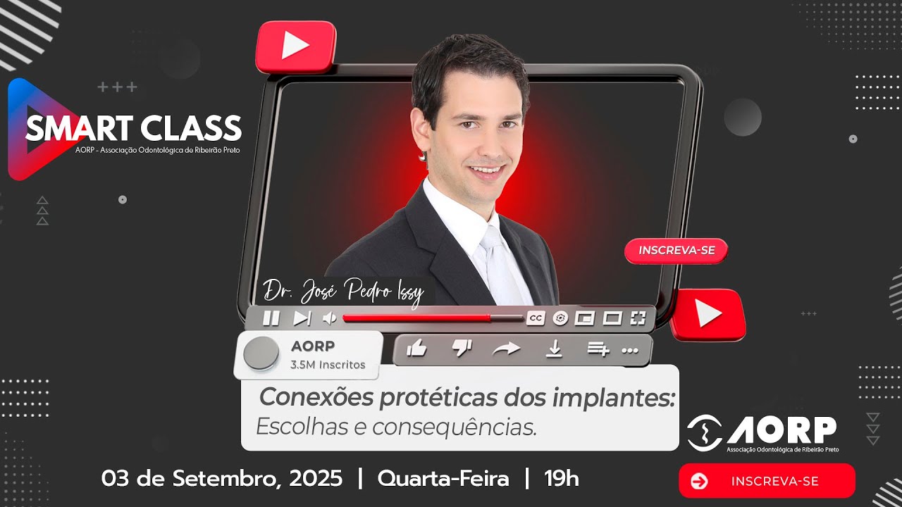 [SMART CLASS] - Dr. José Pedro Issy - Conexões protéticas dos implantes: escolhas e consequências.