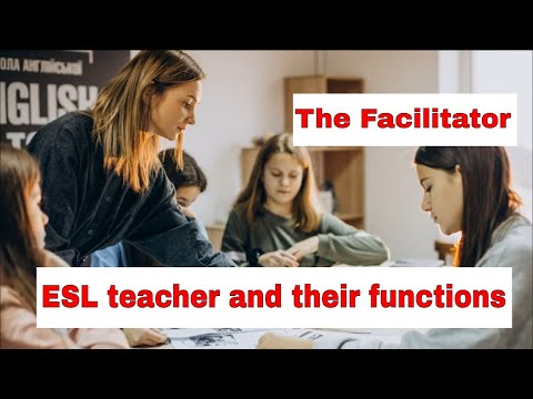 Roles A Teacher Takes On In The ESL Classroom - The Facilitator