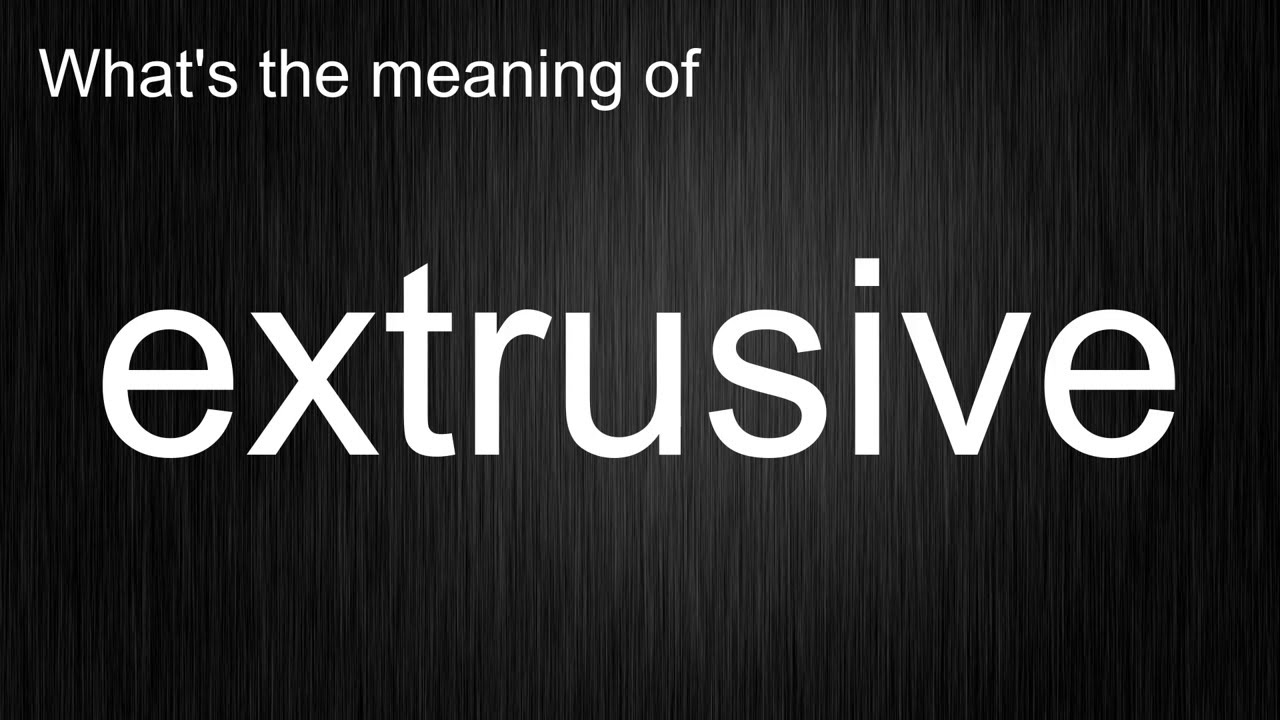 Extussive What's the meaning of