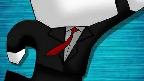 Nhạc intro của anh Slender Man.