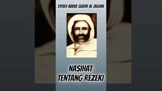 Syekh Abdul Qadir Al Jailani  Nasihat Tentang Rezeki