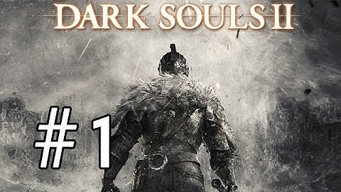 Dark Souls 2 Intro Things Betwixt Walkthrough Part 1