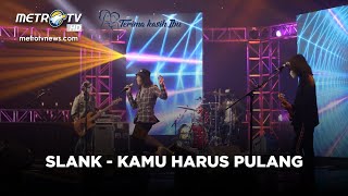 KONSER #TERIMAKASIHIBU SLANK - KAMU HARUS PULANG