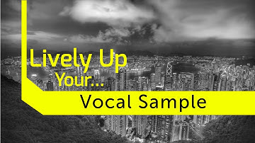 Lively Up Your... Vocal Sample (Ableton Live 9 Tutorial)
