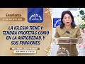 La Iglesia del Señor tiene y tendrá profetas como en la antigüedad y sus funciones - 27 agosto 2020