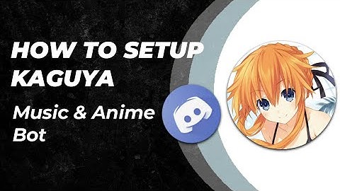how to setup Kaguya bot discord very easily on your smartphone Android/iOS | Easy and Use full