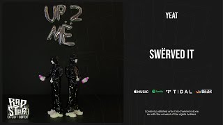 Yeat - ''Swerved It'' (Up 2 Me) Resimi