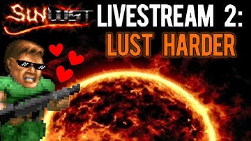 SUNLUST Stream with INSANE Map 20: Maps 16-20 Blind Ultraviolence with Guests!