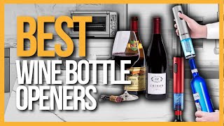 ✓ TOP 5 Best Easiest Wine Bottle Openers for Seniors