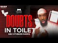 This will solve your waswasa in toilet   in salah   the sunnah way  ustadh abu uthman sadiq