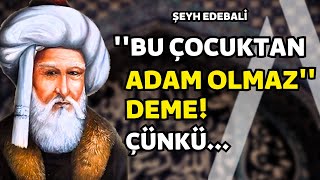 Şeyh Edebali Hazretleri Tasavvufi Sözler - Şeyh Edebali Öğütleri Yaşlanmadan Önce Mutlaka Dinle