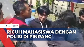 Ricuh! Demo Mahasiswa di Pinrang Sulsel, Polisi & Massa Saling Dorong!