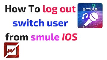How to logout from smule IOS  switch user