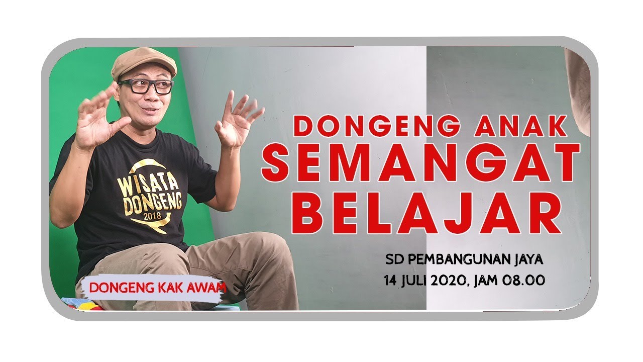 DONGENG ANAK SEMANGAT BELAJAR (SD PEMBANGUNAN JAYA)