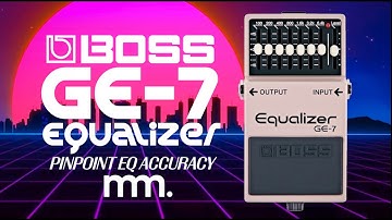 MusicMaker Presents - BOSS GE-7 EQUALIZER: Pinpoint EQ Accuracy