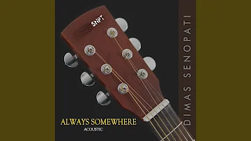 Always Somewhere (Acoustic)