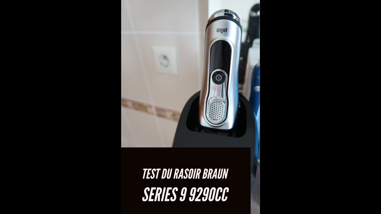 Test Du Rasoir Braun Series 9 9290Cc - Youtube