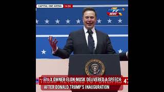 X owner Elon Musk delivered a speech after Donald Trump's inauguration