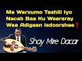 Shay mire dacar hees wacaney ayaamahan lyrics  shay mire ma warxuma tashiil  hayga raacin waayaha