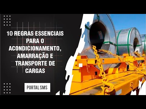 10 regras essenciais para o acondicionamento, amarração e transporte de cargas