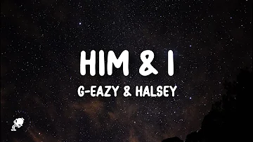 G Eazy & Halsey - Him & I (Lyrics)